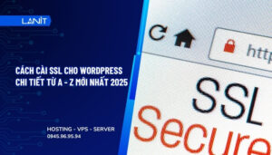 Cách cài ssl cho wordpress chi tiết từ A - Z mới nhất 2025