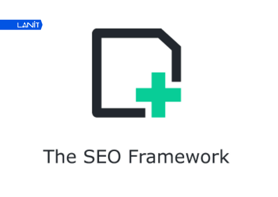 Plugin The Seo Framework giúp tối ưu hoá công cụ tìm kiếm cho website WordPress