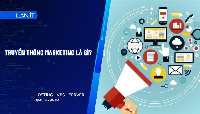 Truyền thông Marketing là gì? Chiến dịch truyền thông gồm những gì?
