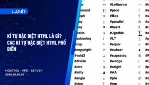 Kí tự đặc biệt HTML là gì? Các kí tự đặc biệt HTML phổ biến