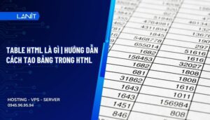 Table HTML là gì | Hướng dẫn cách tạo bảng trong HTML