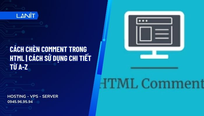Cách chèn comment trong HTML | Cách sử dụng chi tiết từ A-Z