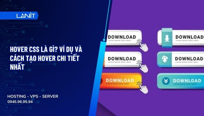 Hover CSS là gì? Ví dụ và cách tạo Hover chi tiết nhất