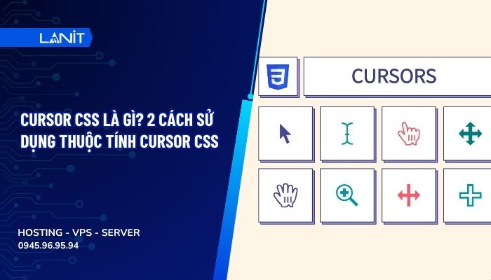 Cursor CSS là gì? 2 Cách sử dụng thuộc tính Cursor CSS