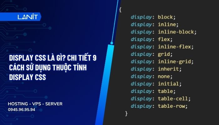 Display CSS là gì? Chi tiết 9 cách sử dụng thuộc tính display CSS