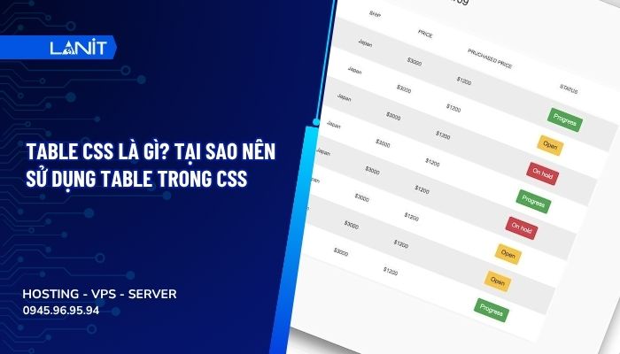 Table CSS là gì? Tại sao nên sử dụng Table trong CSS