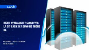 Hight Availability Cloud Vps La Gi Cach Xay Dung He Thong Ha