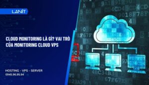 Cloud Monitoring La Gi