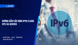 Huong Dan Cau Hinh Ipv6 Cloud Vps Va Server