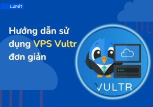 Huong Dan Su Dung Vps Vultr
