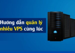 Quan Ly Nhieu Vps