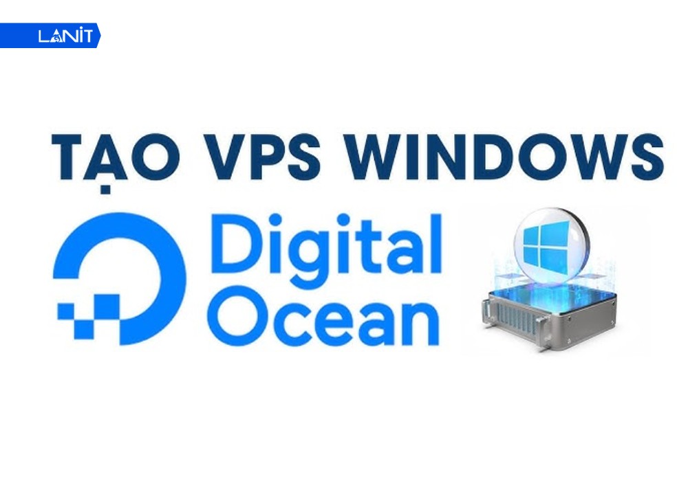 Tại sao DigitalOcean kh&ocirc;ng hỗ trợ sẵn Windows?
