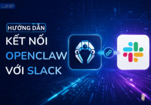 Hướng dẫn kết nối OpenClaw với Slack